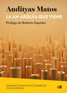 An-arquía que viene, La. Fragmentos para un diccionario de política radical