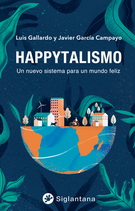 Happytalismo. Un nuevo sistema para un mundo feliz
