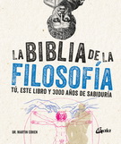 Biblia de la filosofía, La. Tú, este libro y 3000 años de sabiduría