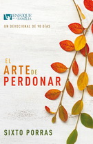 Arte de perdonar, El. Un devocional de 90 días