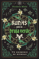 Runas para la bruja verde. Un grimorio de hierbas