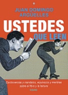 Ustedes que leen. Controversias y mandatos sobre el libro y la lectura