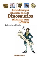 Cómo descubrió el hombre que los dinosaurios reinaron sobre la Tierra