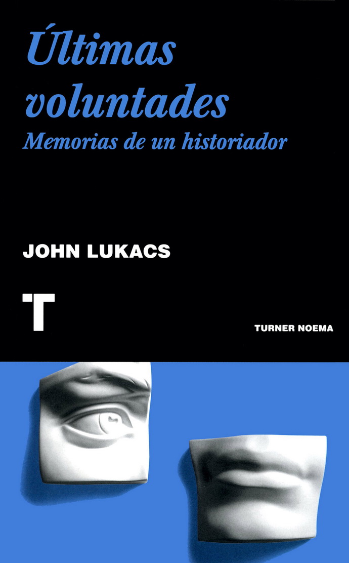 Últimas voluntades. Memorias de un historiador