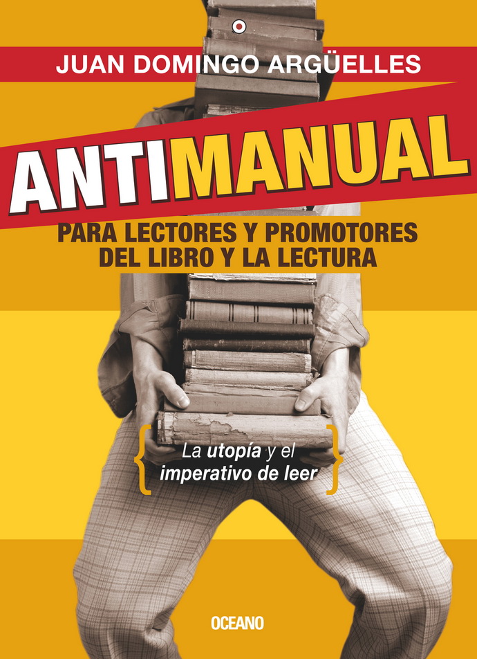 Antimanual para lectores y promotores del libro y la lectura