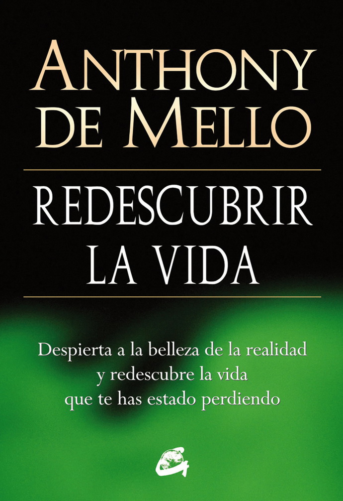 Redescubrir la vida. Despierta a la belleza de la realidad y redescubre la vida que te has estado perdiendo