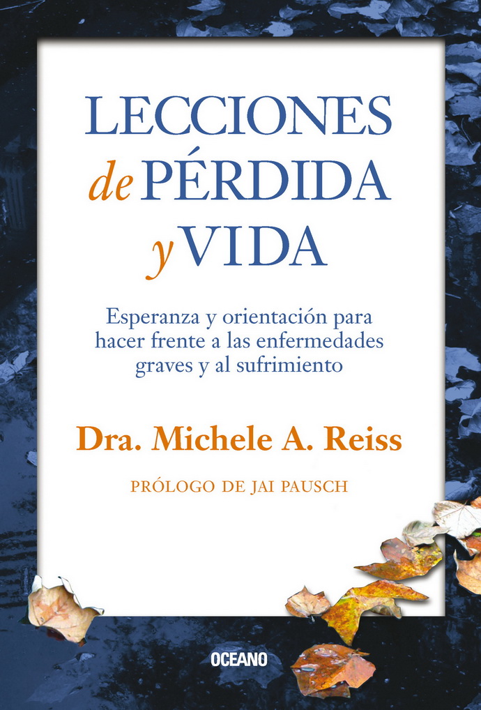 Lecciones de pérdida y vida. Esperanza y orientación para hacer frente a las enfermedades graves y al sufrimiento