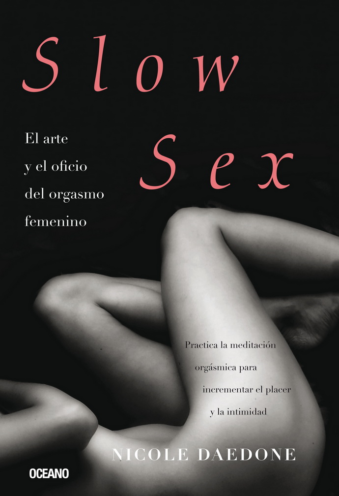 Slow Sex. El arte y el oficio del orgasmo femenino