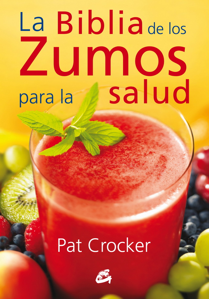 Biblia de los zumos para la salud, La