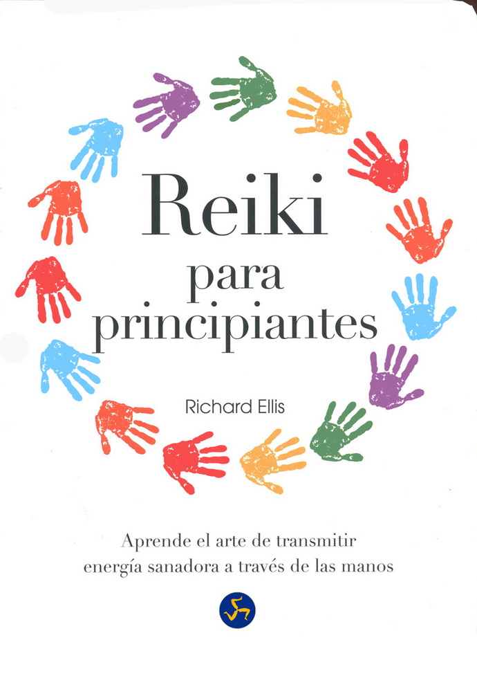 Reiki para principiantes. Aprende el arte de transmitir energía sanadora a través de las manos