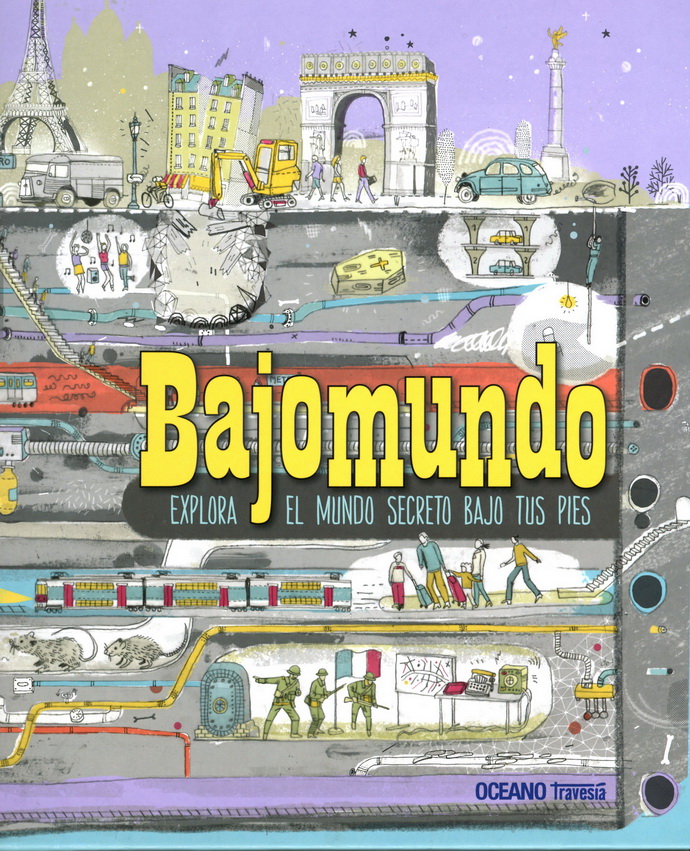 Bajomundo. Explora el mundo secreto bajo tus pies