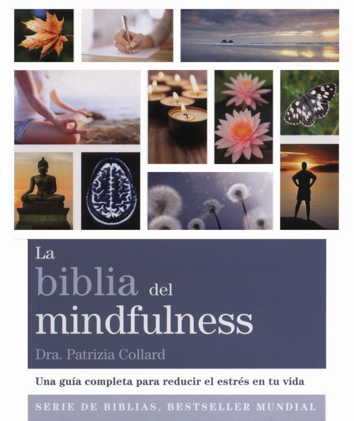 Biblia del mindfulness, La. Una guía completa para reducir el estrés en tu vida