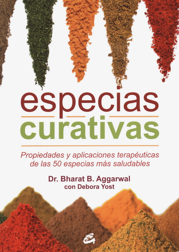 Especias curativas. Propiedades y aplicaciones terapéuticas de las 50 especias más saludables