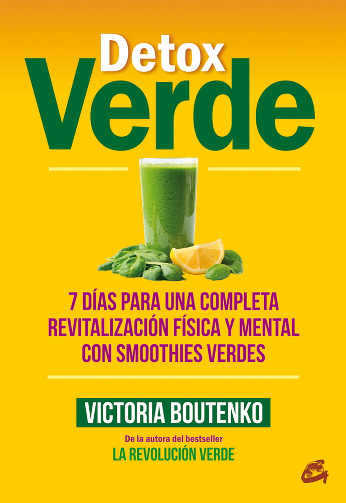 Detox verde. 7 días para una completa revitalización física y mental con smoothies verdes