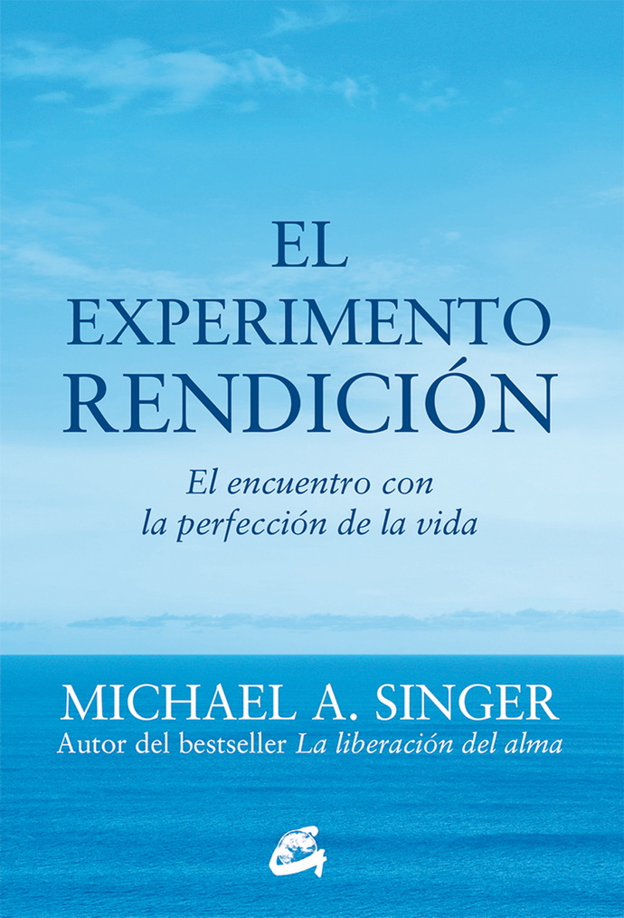 Experimento rendición, El. El encuentro con la perfección de la vida