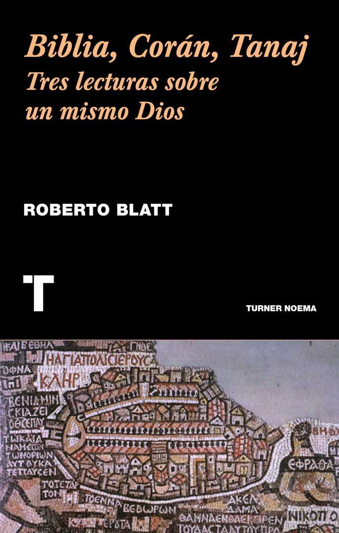 Biblia, Corán, Tanaj. Tres lecturas sobre un mismo Dios