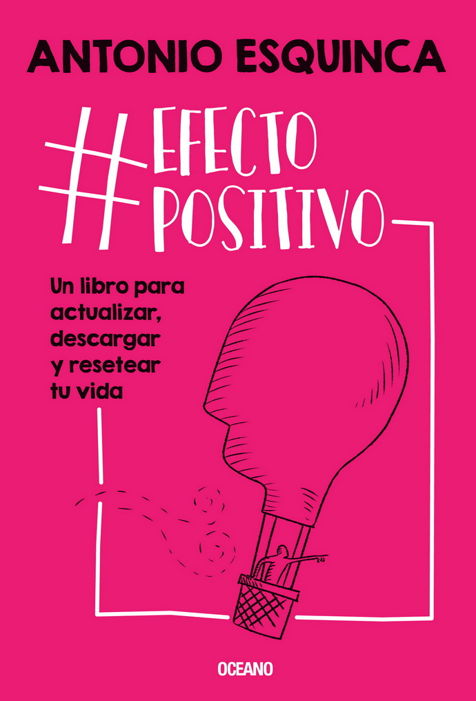 #EfectoPositivo. Un libro para actualizar, descargar y resetear tu vida