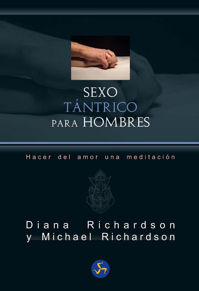 Sexo tántrico para hombres. Hacer del amor una meditación