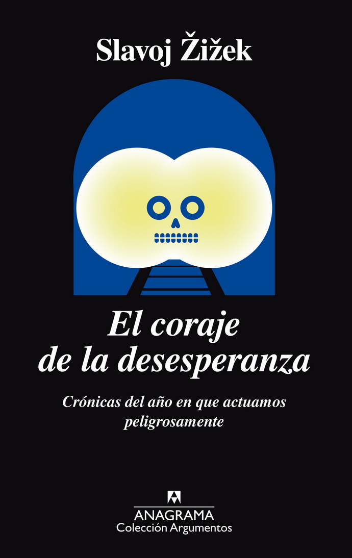 Coraje de la desesperanza, El. Crónicas del año en que actuamos peligrosamente