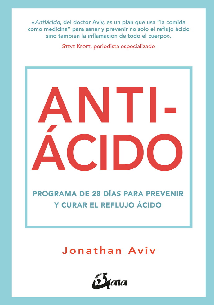 Antiácido. Programa de 28 días para prevenir y curar el reflujo ácido