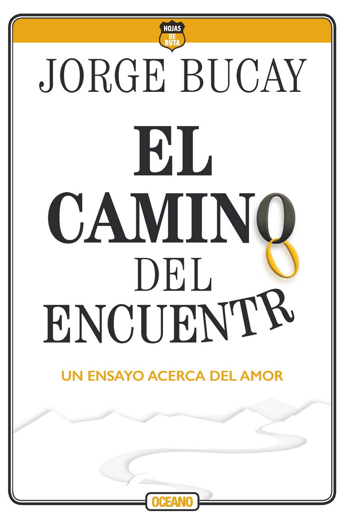 Camino del encuentro, El. Un ensayo acerca del amor (Cuarta edición)