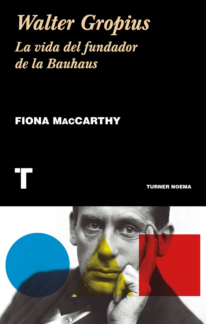 Walter Gropius. La vida del fundador de la Bauhaus