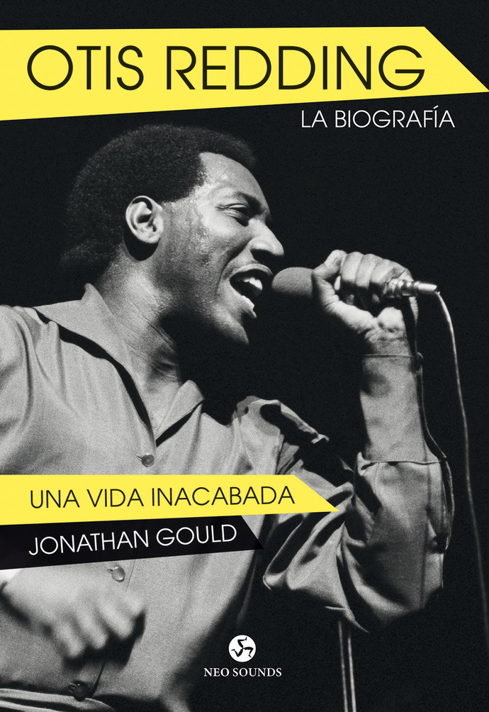 Otis Redding. La biografía. Una vida inacabada