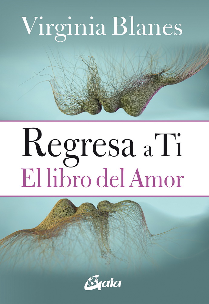 Regresa a ti. El libro del amor