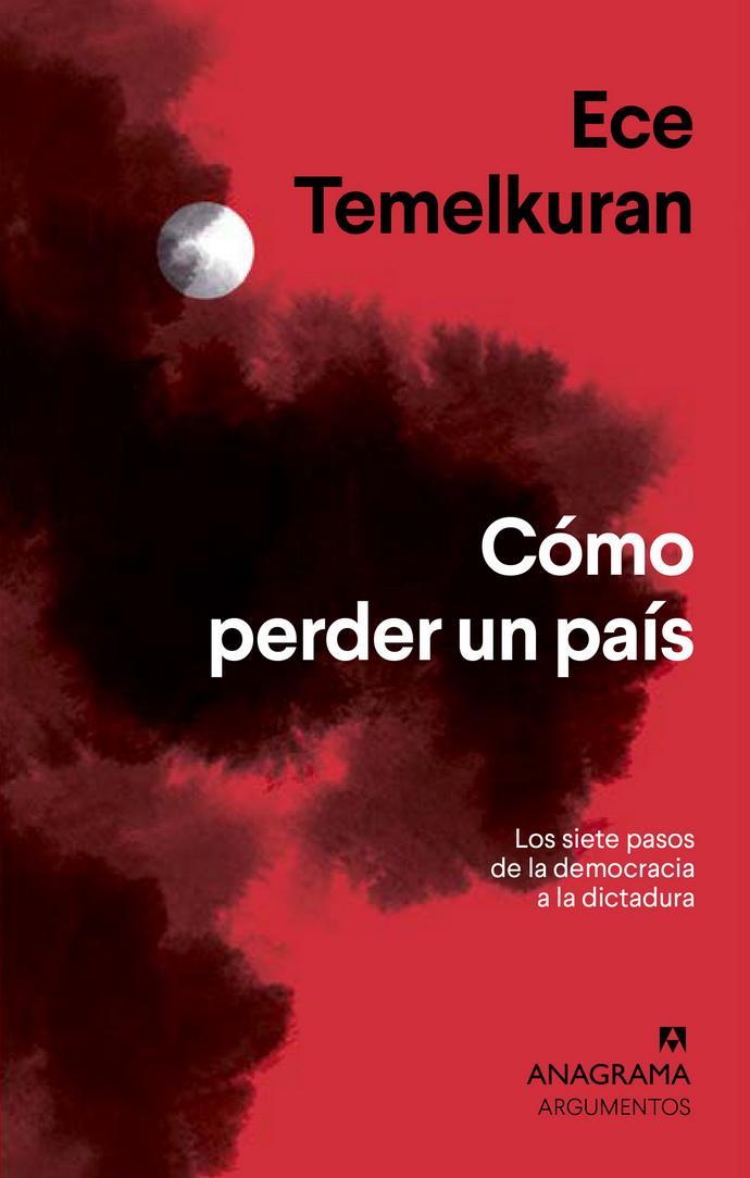 Cómo perder un país. Los siete pasos de la democracia a la dictadura