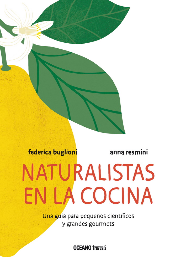 Naturalistas en la cocina. Una guia para pequeños científicos y grandes gourmets