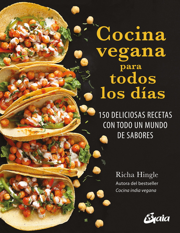 Cocina vegana para todos los días. 150 deliciosas recetas con todo un mundo de sabores