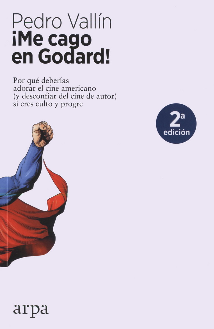 ¡Me cago en Godard! Por qué deberías adorar el cine americano (y desconfiar del cine de autor) si eres culto y progre