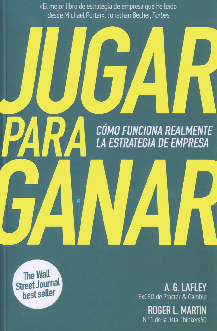 Jugar para ganar. Cómo funciona realmente la estrategia de empresa