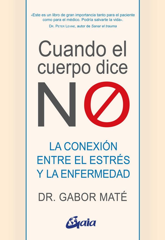 Cuando el cuerpo dice "NO". La conexión entre el estrés y la enfermedad