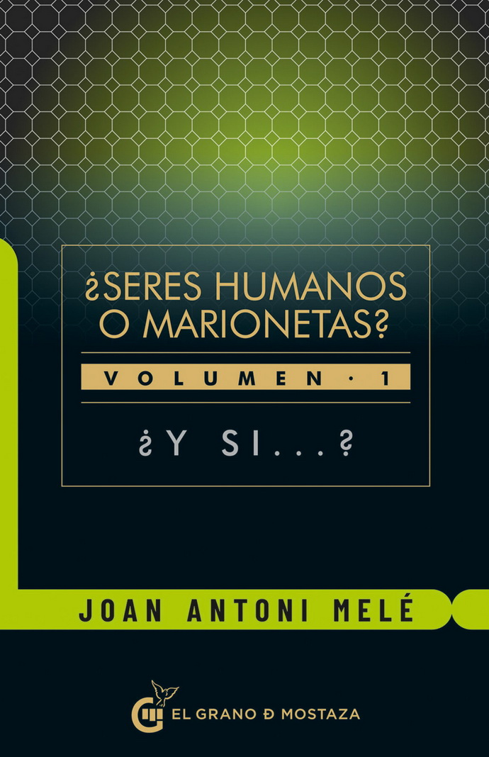 ¿Seres humanos o marionetas? Vol. 1 ¿Y si…?