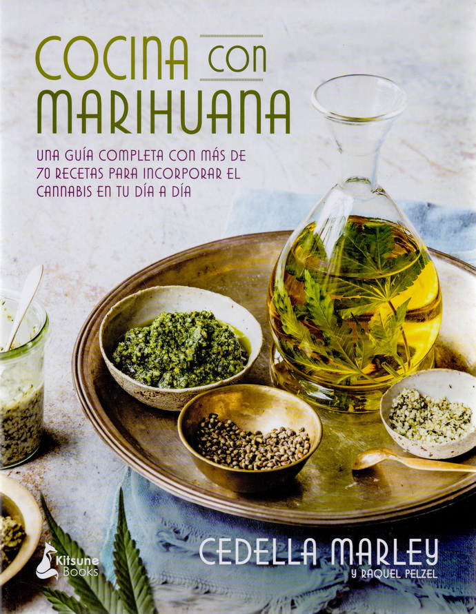 Cocina con marihuana. Una guía completa con más de 70 recetas para incorporar el cannabis en tu día a día