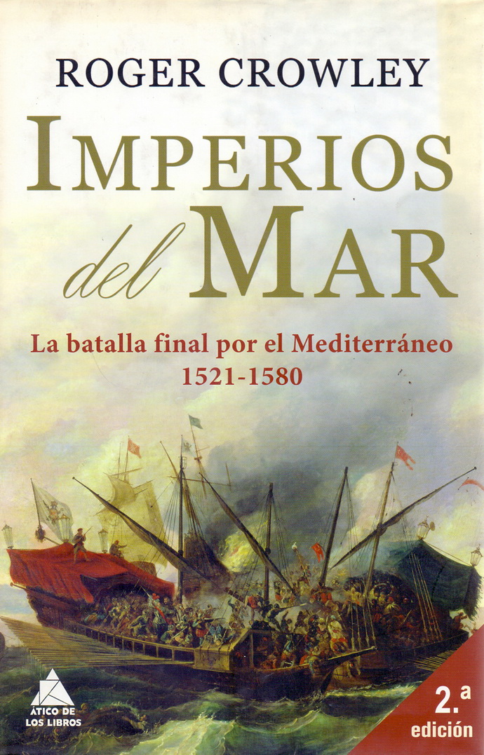 Imperios del mar. La batalla final por el Mediterráneo 1521-1580