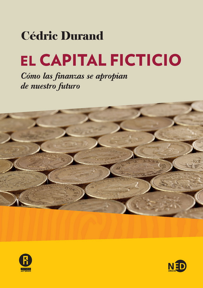 Capital ficticio, El. Cómo las finanzas se apropian de nuestro futuro