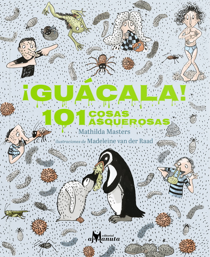 ¡Guácala! 101 cosas asquerosas