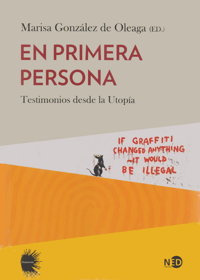 En primera persona. Testimonios desde la utopía