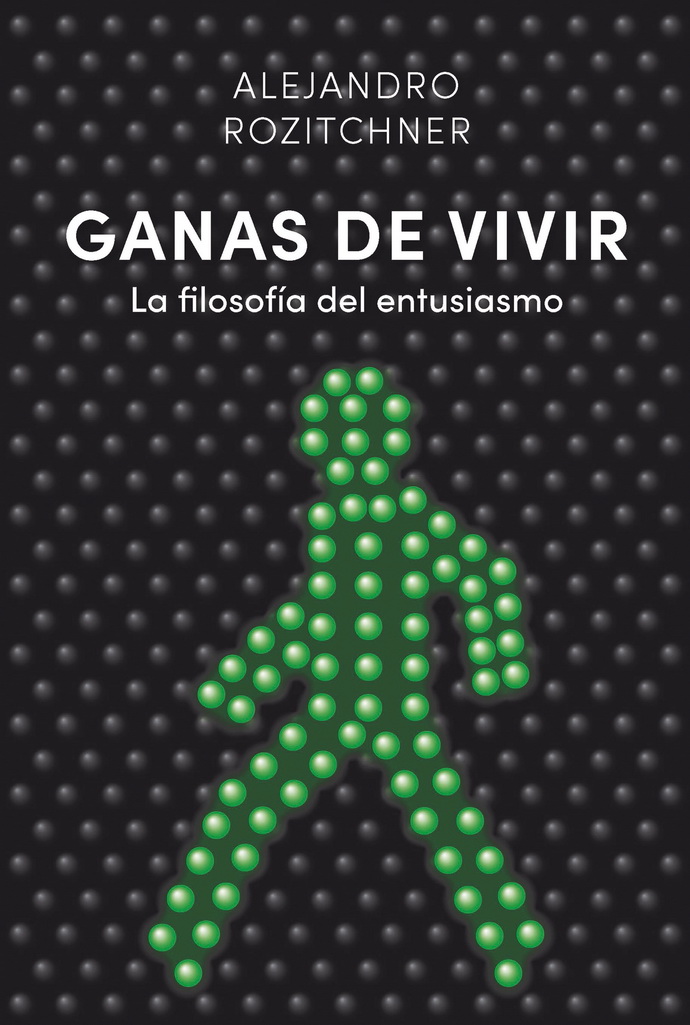 Ganas de vivir. La filosofía del entusiasmo