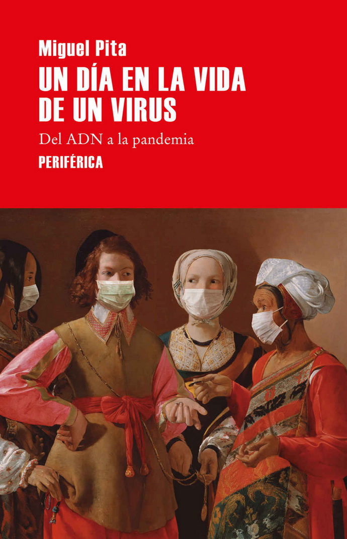 Un día en la vida de un virus. Del ADN a la pandemia