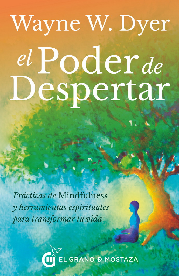 Poder de despertar, El. Prácticas de mindfulness y herramientas espirituales para transformar tu vida