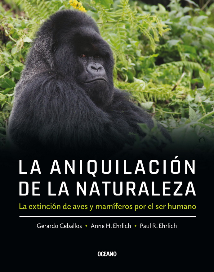 Aniquilación de la naturaleza, La. La extinción de aves y mamíferos por el ser humano