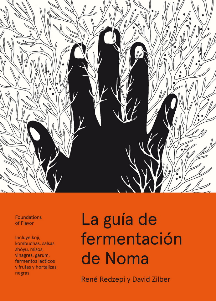 Guía de fermentación de Noma, La. Incluye koji, kombuchas, salsas shoyu, misos, vinagres, garum, fermentos lácticos y frutas y hortalizas negras