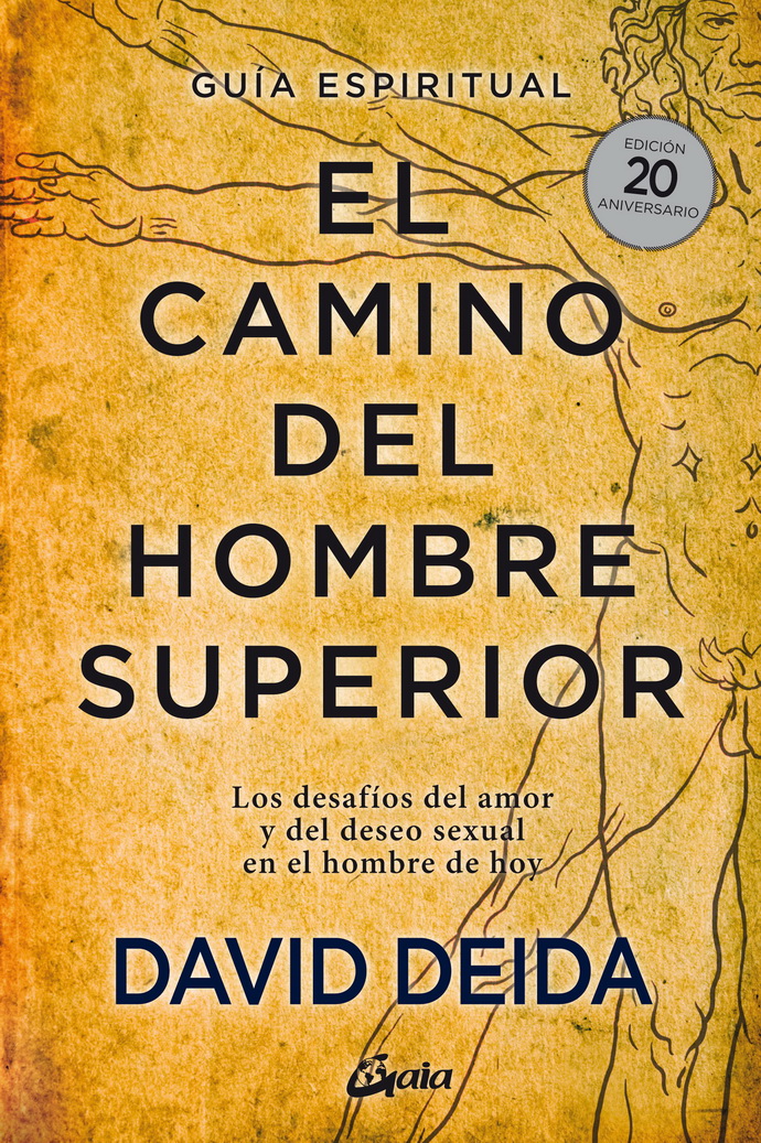 Camino del hombre superior, El. Guía espiritual (Edición 20 aniversario). Los desafíos del amor y del deseo sexual en el hombre de hoy