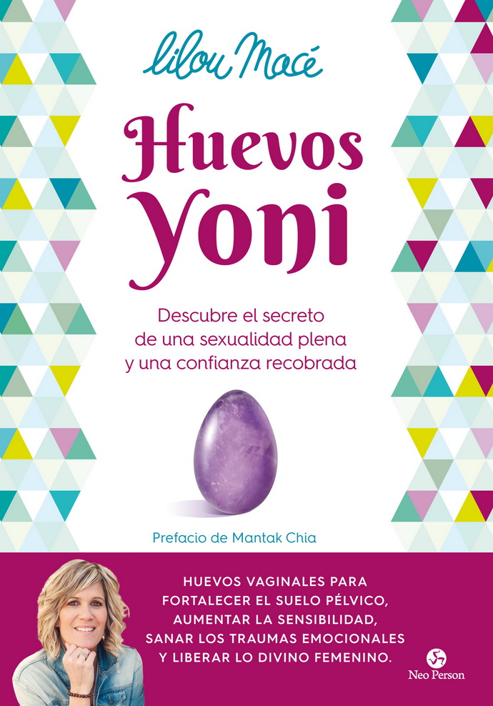 Huevos yoni. Descubre el secreto de una sexualidad plena y una confianza recobrada