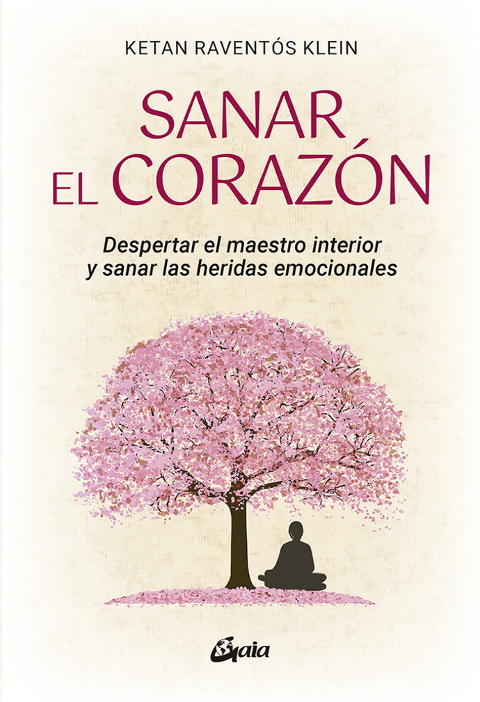 Sanar el corazón. Despertar el maestro interior y sanar las heridas emocionales