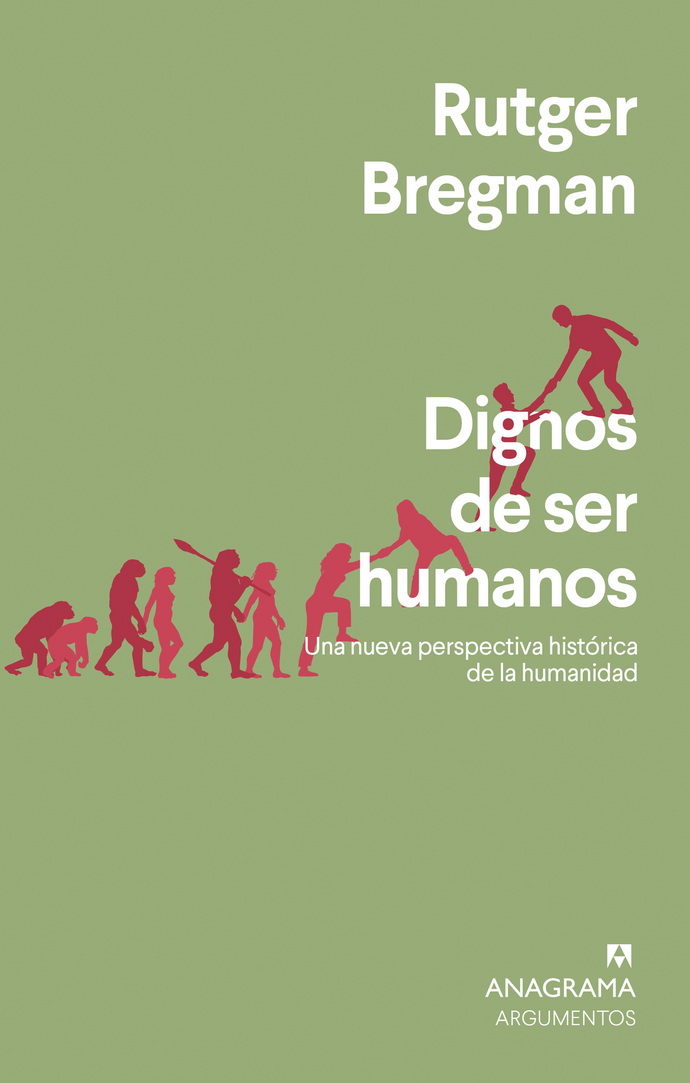 Dignos de ser humanos. Una nueva perspectiva histórica de la humanidad