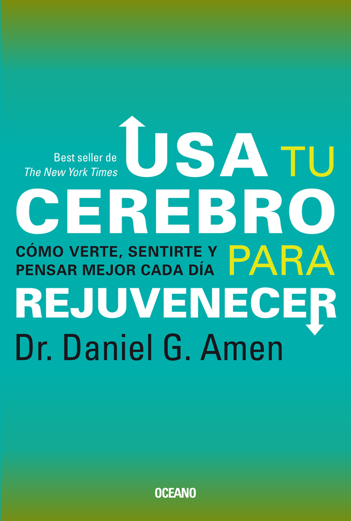 Usa tu cerebro para rejuvenecer (Tercera edición)